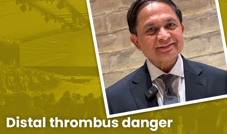 Distal thrombus danger: Dr. Lakshminarayan warns