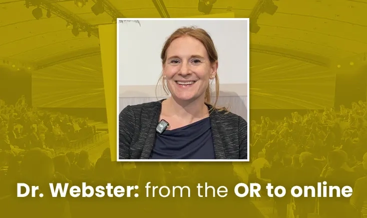 Dr. Webster: from the OR to online