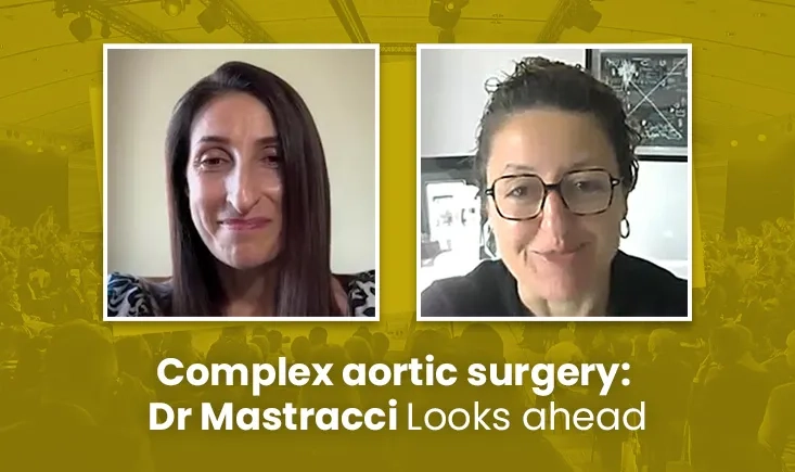 From the operating room to the bigger picture: Dr Mastracci on the future of complex aortic surgery
